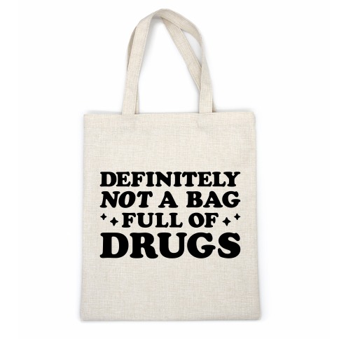 Definitely Not A Bag Full of Drugs Casual Tote