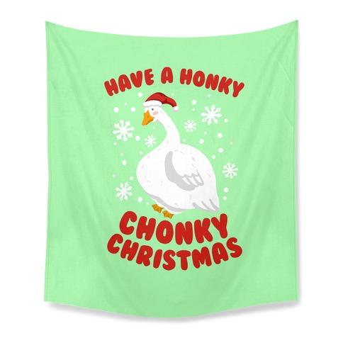 Have A Honky Chonky Christmas Tapestry