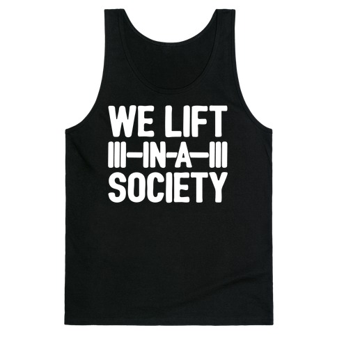 We Lift In A Society Parody White Print Tank Top