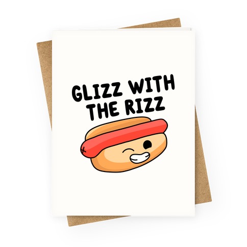 Glizz with the Rizz Greeting Card