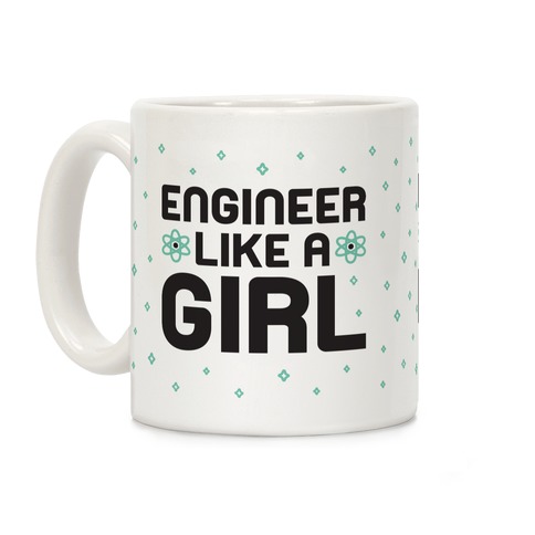 Engineer Like A Girl Coffee Mug