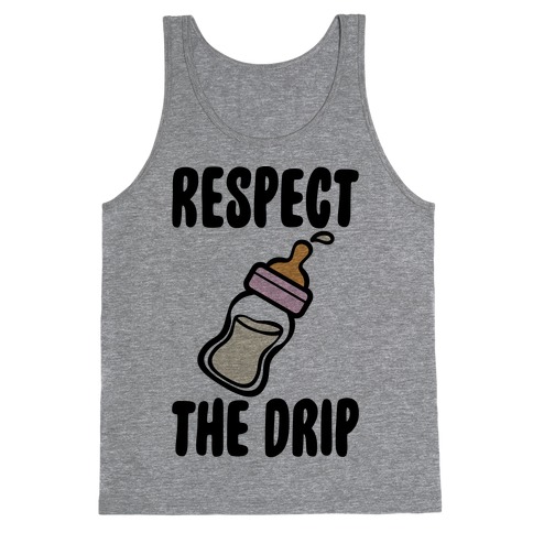 Respect The Drip Tank Top