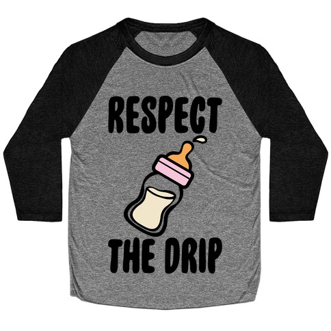Respect The Drip Baseball Tee