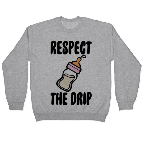 Respect The Drip Pullover