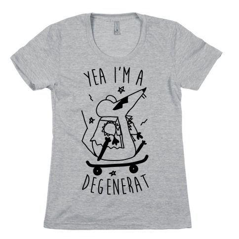 Yea I'm A DegeneRAT Womens T-Shirt