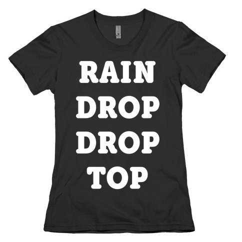 Rain Drop Drop Top Womens T-Shirt