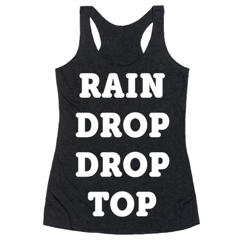 Rain Drop Drop Top Racerback Tank Top