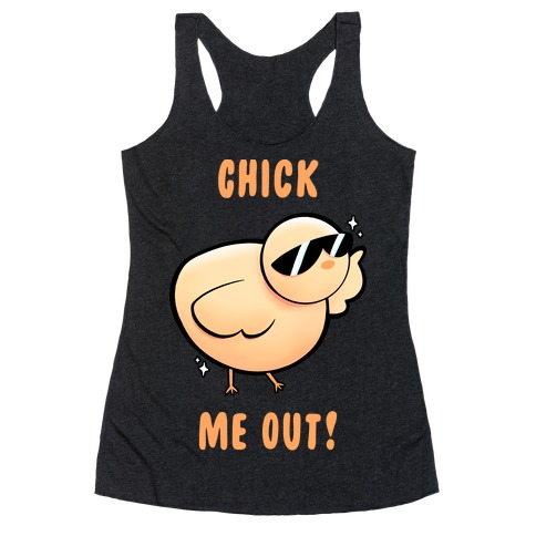 Chick Me Out! Racerback Tank Top