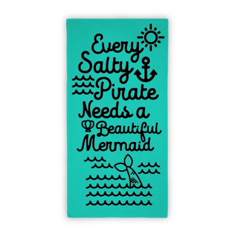 Every Salty Pirate Needs A Beautiful Mermaid Towel Beach Towel