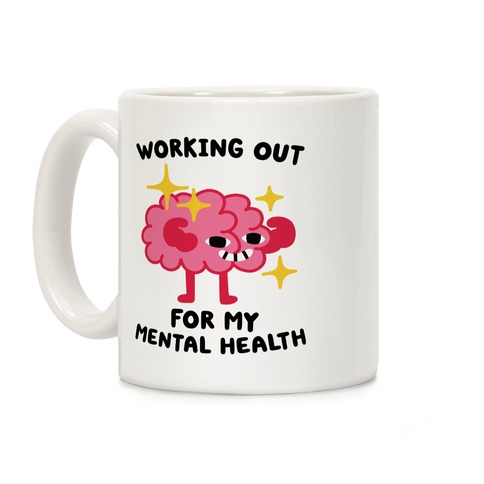 Working Out For My Mental Health Coffee Mug