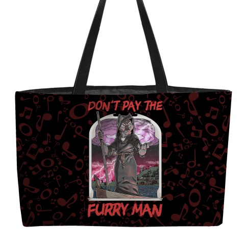Don't Pay The Furry Man Weekender Tote
