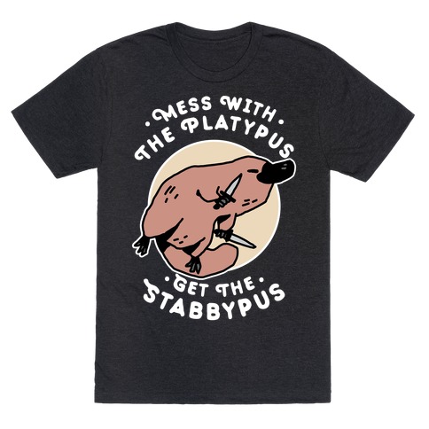 Mess With The Platypus Get the Stabbypus T-Shirt