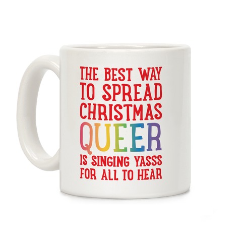 The Best Way To Spread Christmas Queer Coffee Mug