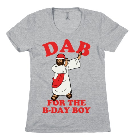 We gonna Party Like It's My Birthday Jesus Dab Womens T-Shirt