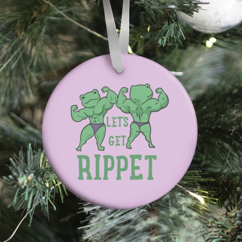 Let's Get Rippet Ornament