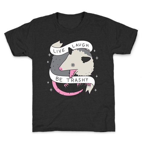 Live, Laugh, Be Trashy Opossum Kids T-Shirt