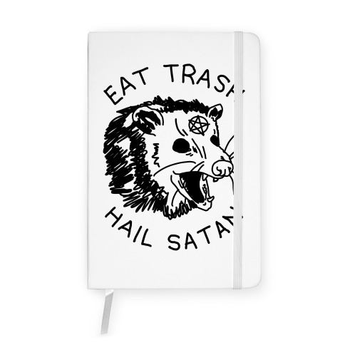 Eat Trash Hail Satan Possum Notebook