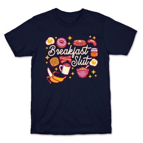Breakfast Slut T-Shirt