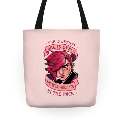 She is Beauty, She Is Grace, She will Punch You In The Face Tote