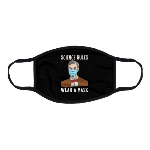 Science Rules Wear A Mask Flat Face Mask