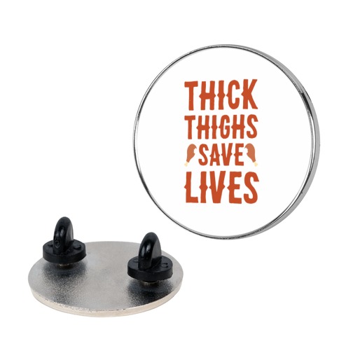 Thick Thighs Save Lives - Turkey Pin