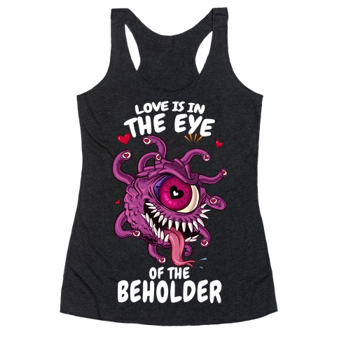 Love Is In The Eye of The Beholder Racerback Tank Top