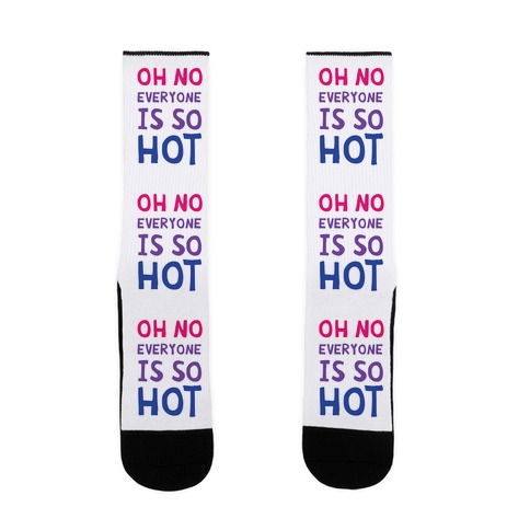 Oh No Everyone Is So Hot Bisexual Sock