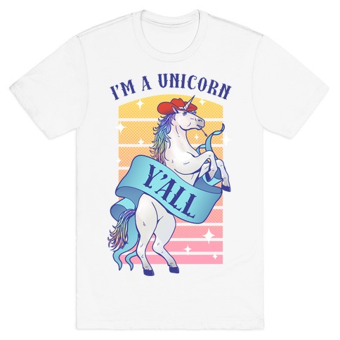 I'm a Unicorn Y'all T-Shirt