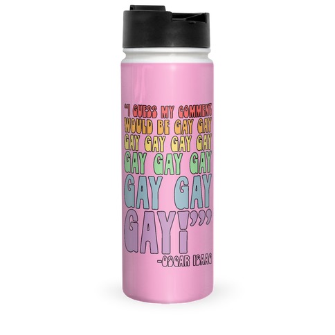 I Guess My Comment Would Be Gay Gay Gay Quote Travel Mug