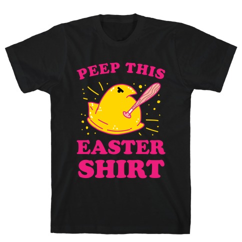 Peep This Easter Shirt T-Shirt