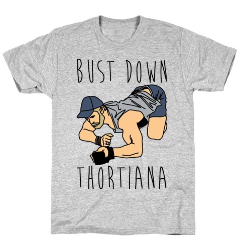 Bust Down Thortiana Parody T-Shirt