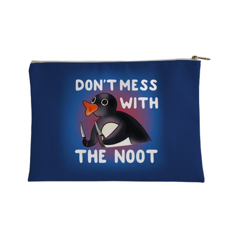 Don't Mess With The Noot Accessory Bag
