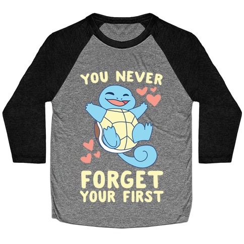 You Never Forget Your First - Squirtle Baseball Tee