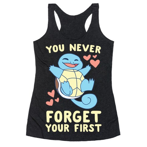 You Never Forget Your First - Squirtle Racerback Tank Top