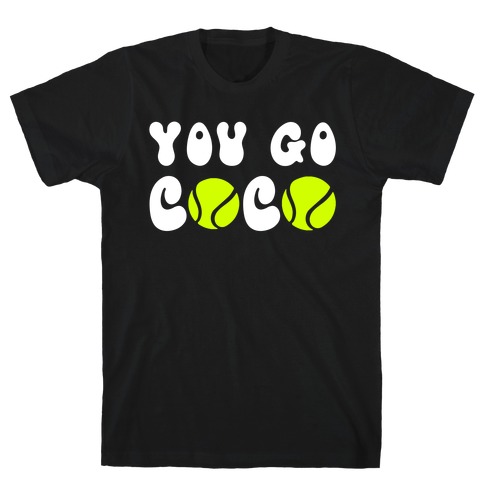 You Go Coco (tennis)  T-Shirt