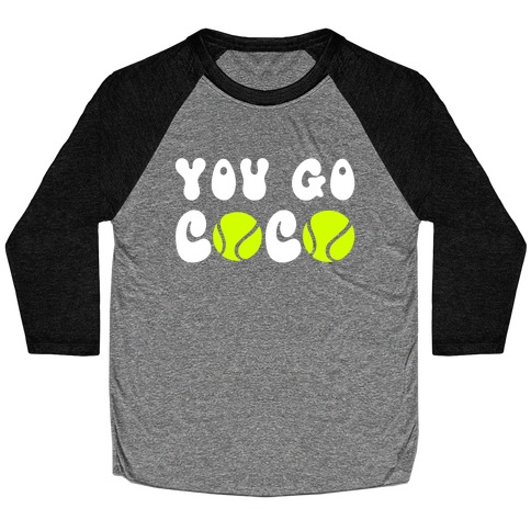 You Go Coco (tennis)  Baseball Tee