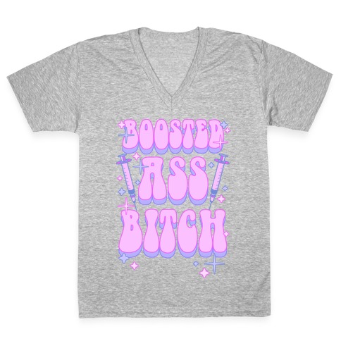 Boosted Ass Bitch V-Neck Tee Shirt