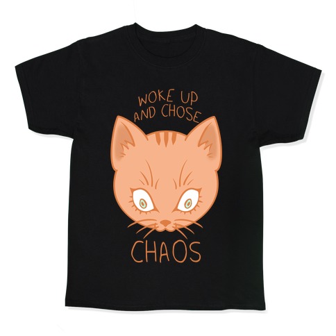 Woke Up And Chose Chaos Kids T-Shirt