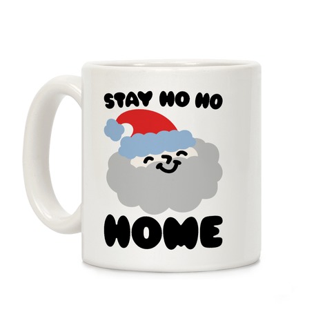 Stay Ho Ho Home Coffee Mug