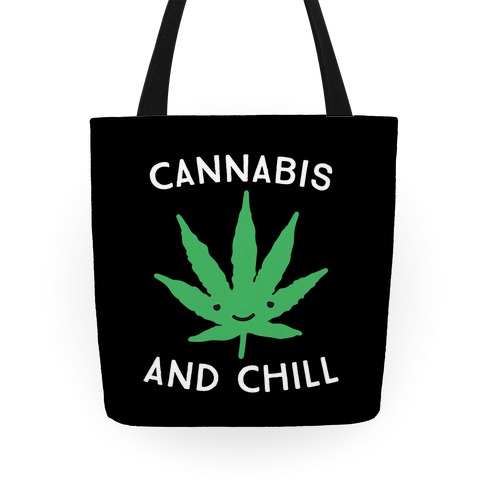 Cannabis And Chill Tote