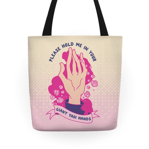 Please Hold Me in Your Giant Yaoi Hands Tote