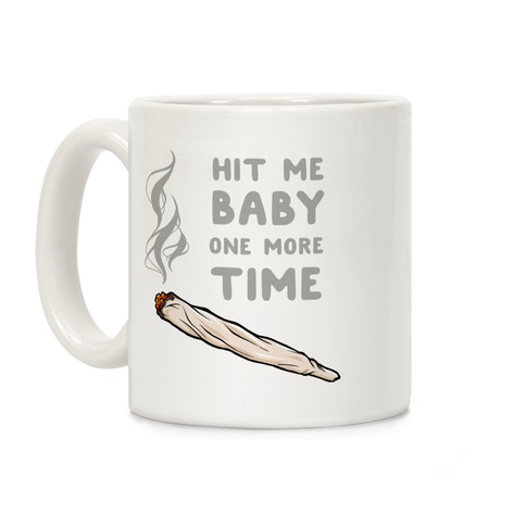 Hit Me Baby One More Time Coffee Mug