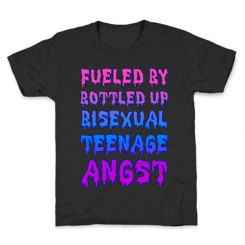 Fueled By Bottled Up Bisexual Teenage Angst Kids T-Shirt