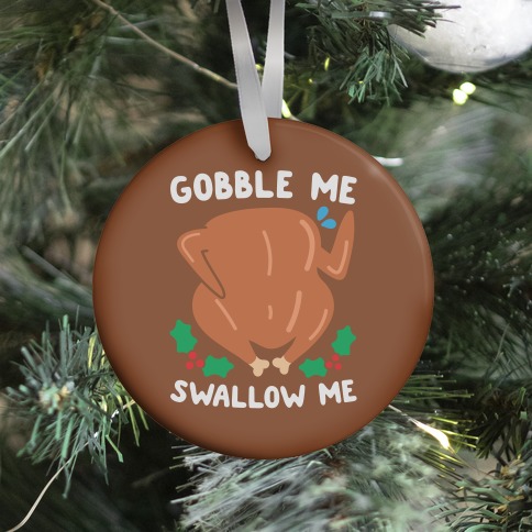Gobble Me Swallow Me Turkey Ornament