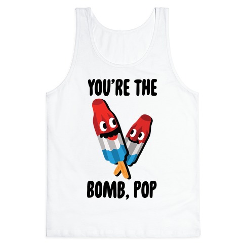 You're The Bomb, Pop Tank Top