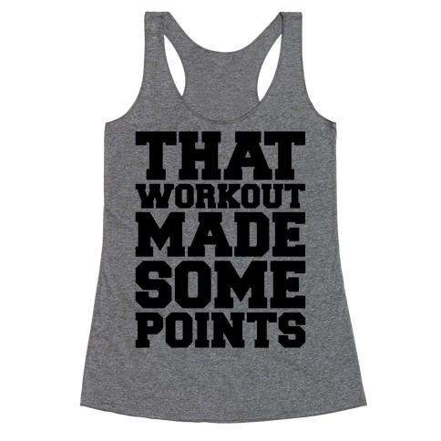 That Workout Made Some Points Racerback Tank Top