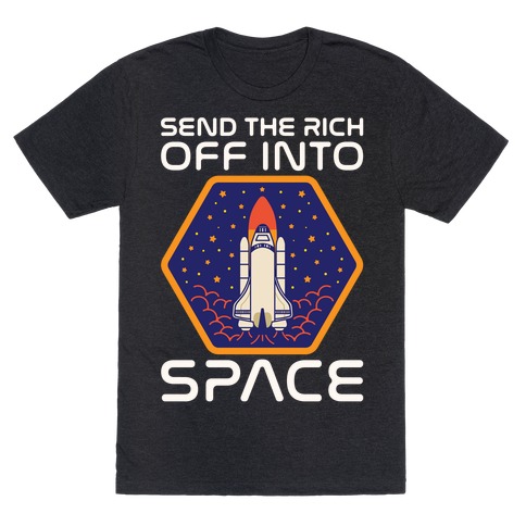 Send The Rich Off Into Space White Print T-Shirt