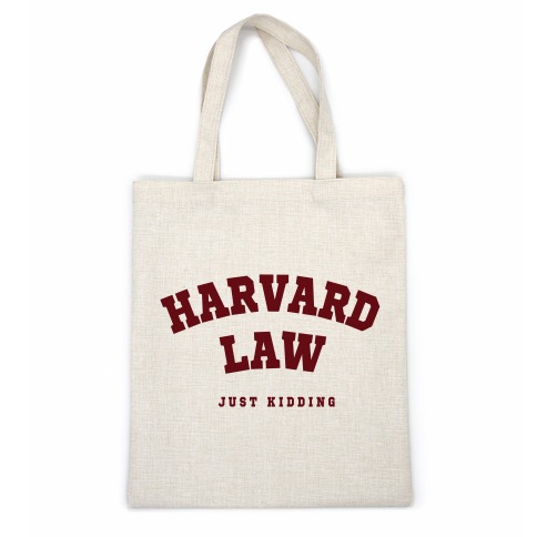 Harvard Law (Just Kidding) Casual Tote