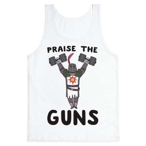 Praise the Guns - Dark Souls Tank Top