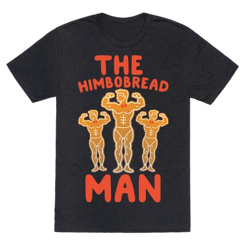 The Himbobread Man Parody T-Shirt